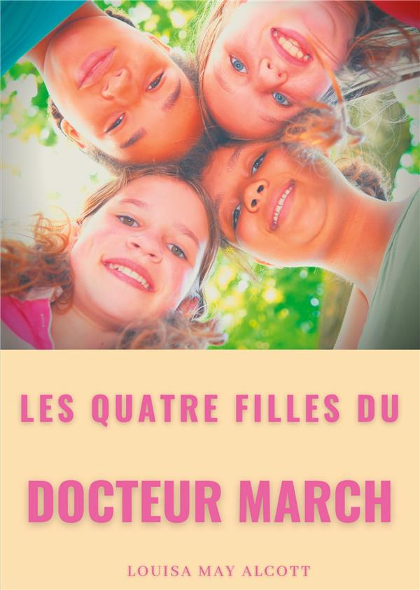 Les Quatre Filles du docteur March Tome 1 : Les Quatre Filles du docteur March