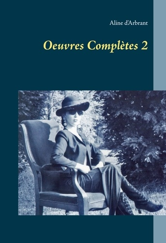 Oeuvres Complètes. Tome 2