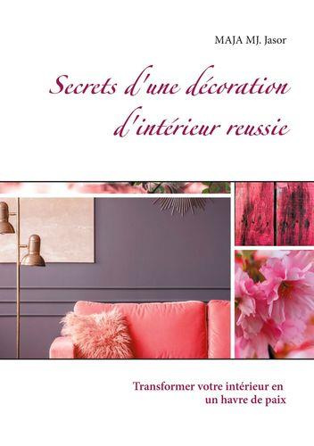 Secrets d'une décoration d'intérieur réussie. Transformer votre intérieur en un havre de paix