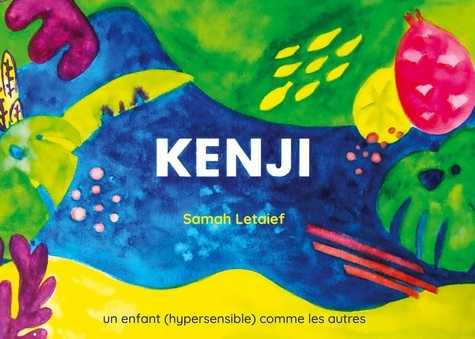 Kenji. Un enfant (hypersensible) comme les autres