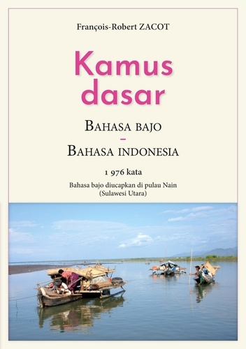 Kamus Dasar Bahasa Bajo - Bahasa Indonesia. Bahasa bajo diucapkan di pulau Nain (Sulawesi Utara)