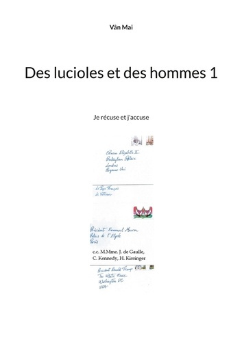 Des lucioles et des hommes Tome 1 : Je récuse et j'accuse