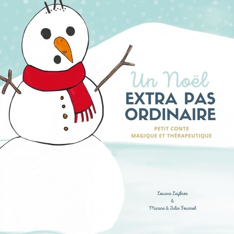 Un Noël extra pas ordinaire. Petit conte magique et thérapeutique