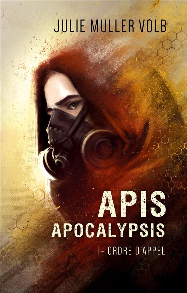 Apis Apocalypsis Tome 1 : Ordre d'appel