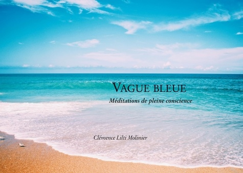 Vague Bleue. Méditations de pleine conscience