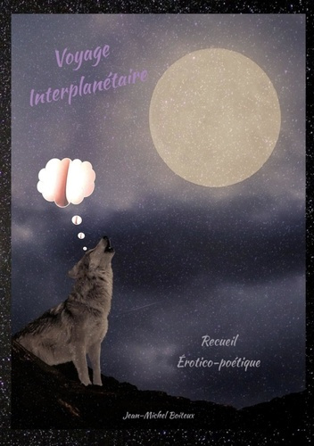Voyage Interplanétaire. Erotico-Poétique