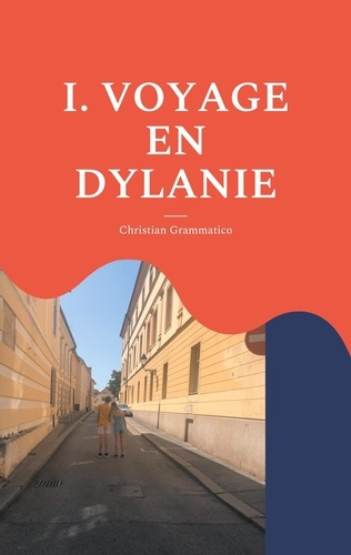 Voyage en Dylanie. Tome 1, avec Bob Dylan