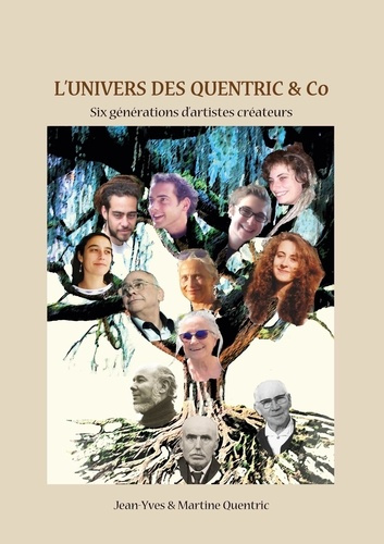 L'univers des Quentric & Co. Six générations d'artistes créateurs