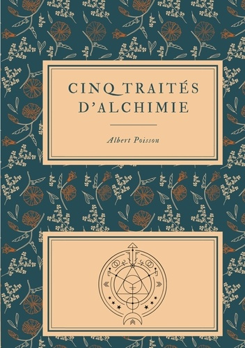 Cinq traités d'alchimie des plus grands philosophes. Paracelse, Albert le Grand, Roger Bacon, R. Lul