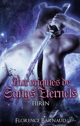 Aux origines de Sangs Eternels : Eiirin