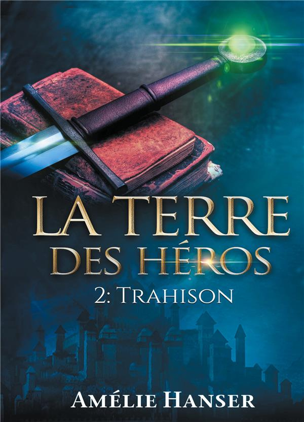 La terre des héros Tome 2 : Trahison