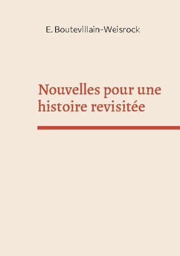 Nouvelles pour une histoire revisitée. Petites histoires