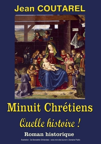 Minuit Chrétiens, quelle histoire ! La folle histoire du plus célèbre des Noëls