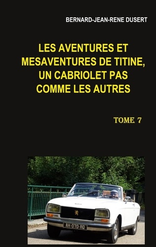 Les aventures et mésaventures de Titine, un cabriolet pas comme les autres : Une année à problèmes