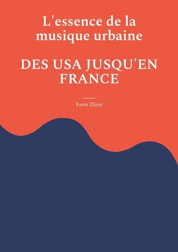 L'essence de la musique urbaine. Des USA jusqu'en France