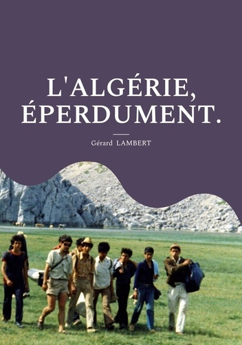 L'Algérie, éperdument