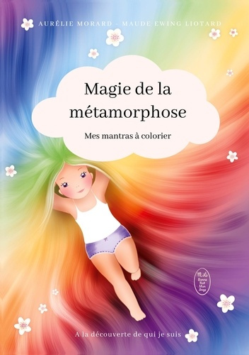 La Magie de la Métamorphose. Mes mantras à colorier