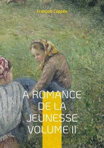 A Romance De La Jeunesse. Vol.II