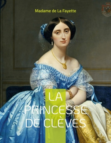 La Princesse de Clèves. Roman sentimental
