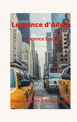 Le prince d'Adria Tome 1 : Coup de foudre à Times Square