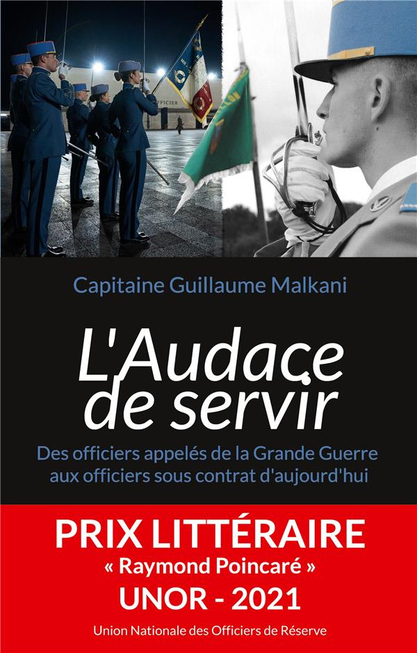 L'Audace de servir. Des officiers appelés de la Grande Guerre aux officiers sous contrat d'aujourd'h