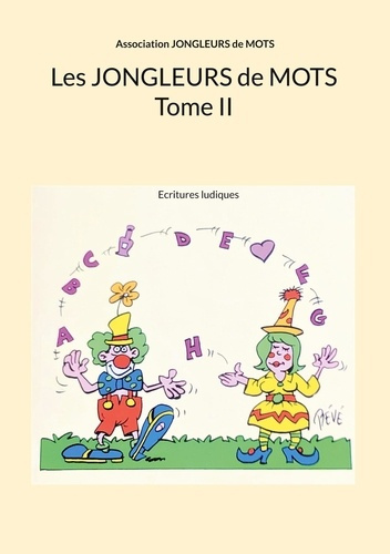 Les Jongleurs de Mots Tome 2 : Ecritures ludiques