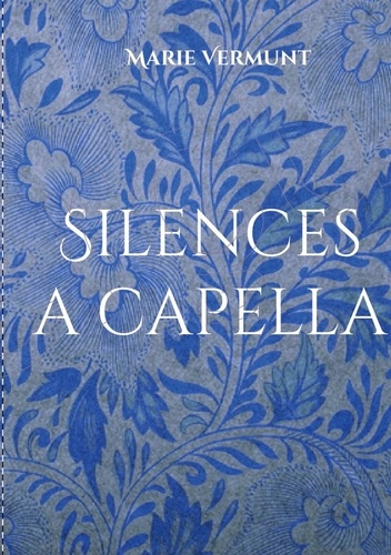 Silences a capella. Poèmes