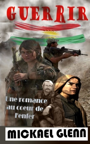 Guerrir. Une romance au coeur de l'enfer