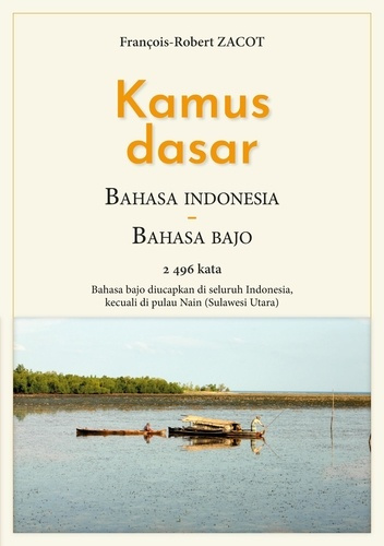 Kamus Dasar Bahasa Indonesia - Bahasa Bajo. 2496 karta - Bahasa bajo diucapkan di seluruh Indonesia,