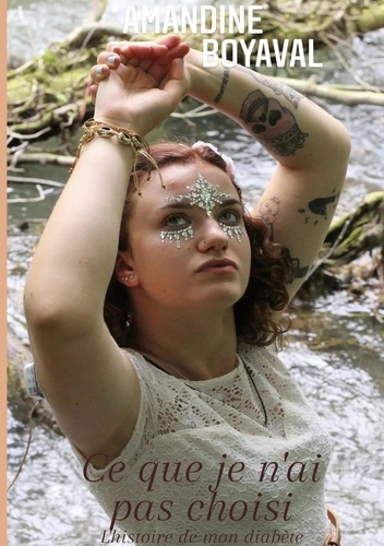Ce que je n'ai pas choisi. L'histoire de mon diabète