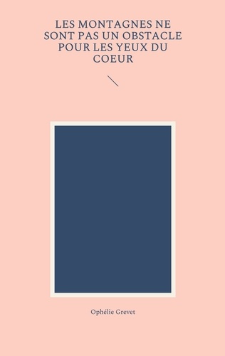 LES MONTAGNES NE SONT PAS UN OBSTACLE POUR LES YEUX DU COEUR