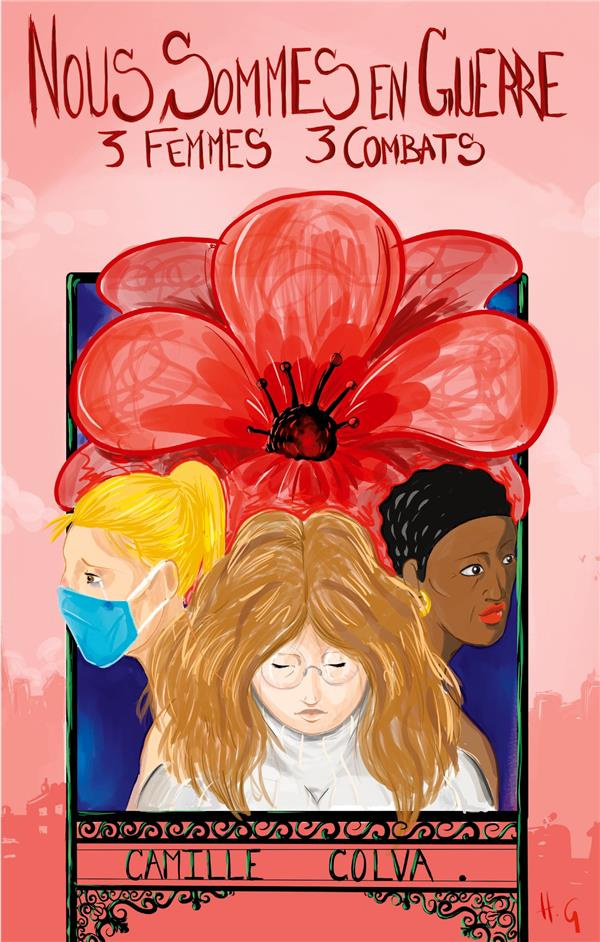 Nous sommes en guerre. 3 femmes 3 combats