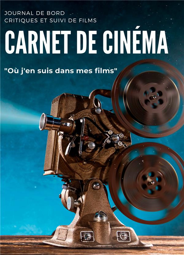 Carnet de cinéma. Journal de bord critiques et suivi de films - Où j'en suis dans mes films - Fiche
