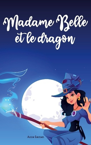 Madame Belle et le dragon