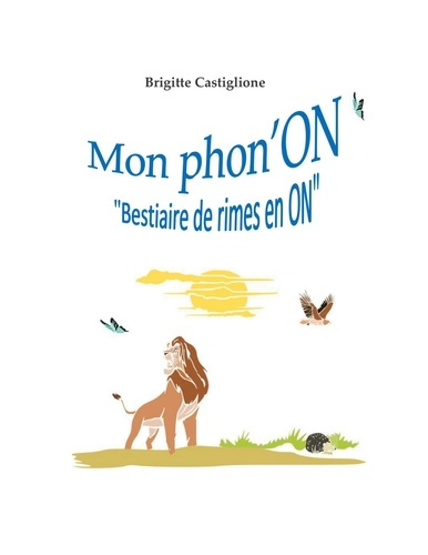 Mon phon'ON. "Bestiaire de rimes en ON"
