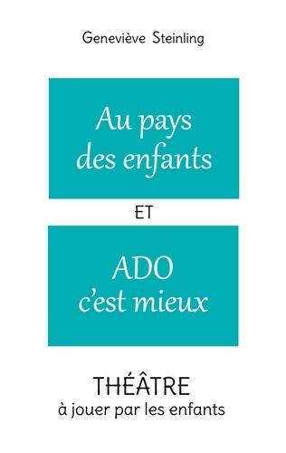 Au pays des enfants ; Ado c'est mieux