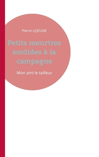 Petits meurtres sordides à la campagne : Mon ami le tailleur