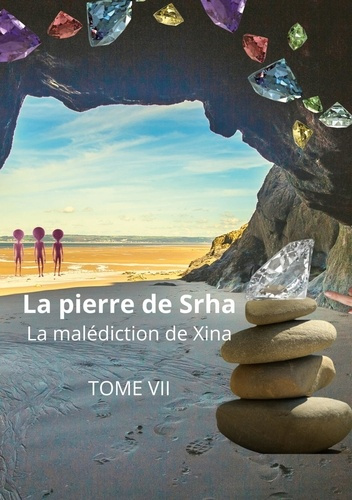 La pierre de Srha Tome 7 : La malédiction de Xina