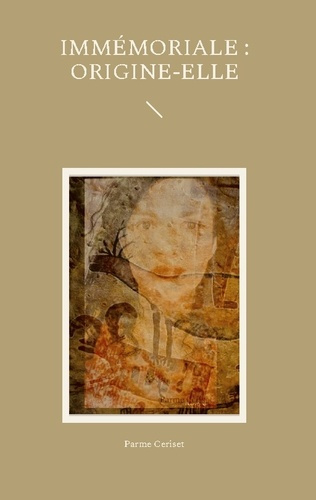 Immémoriale : Origine-Elle