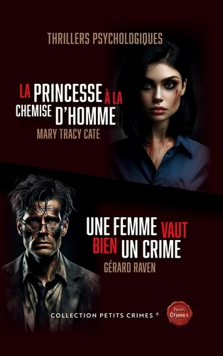 La Princesse à la chemise d'homme & Une femme vaut bien un crime. 2 Thrillers psychologiques