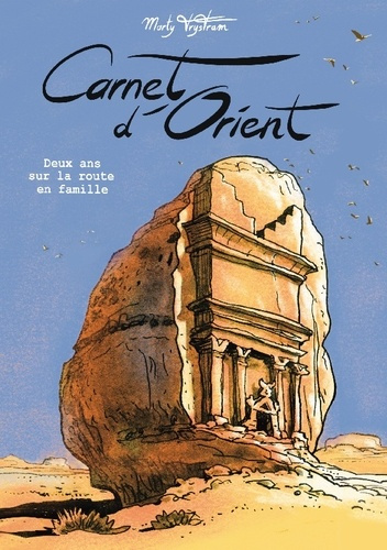 Carnet d'Orient. Deux ans sur la route en famille