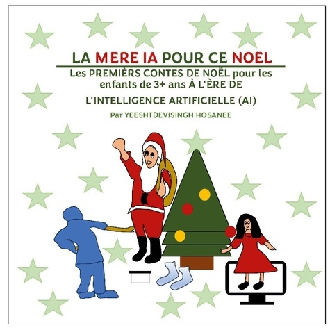 La mère ia pour ce noël. Les PREMIÈRS CONTES DE NOËL pour les enfants de 3  ans À L'ÈRE DE L'INTELLI