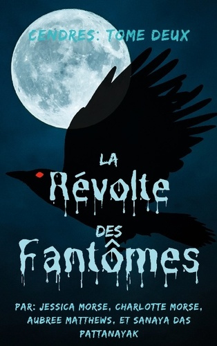Cendres Tome 2. La Révolte des Fantômes