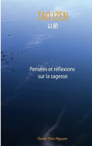 Tao izen. Pensées et réflexions sur la sagesse