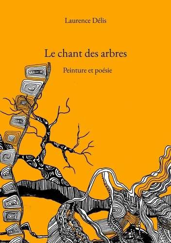 Le chant des arbres. Peinture et poésie