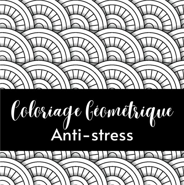 Coloriage geometrique anti stress. Livre de coloriage pour adulte motif relaxant et forme Géométriqu