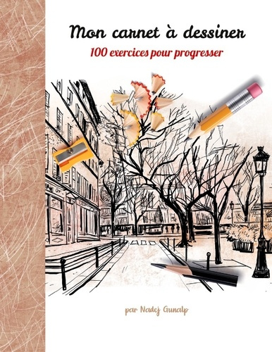 Mon carnet à dessiner, 100 exercices pour progresser. Tome 1