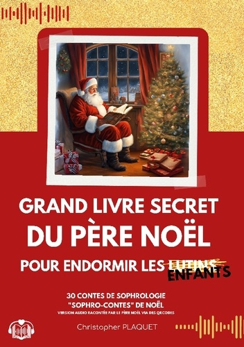 Grand livre secret du Père Noël pour endormir les enfants. 30 contes de sophrologie "sophro-contes"