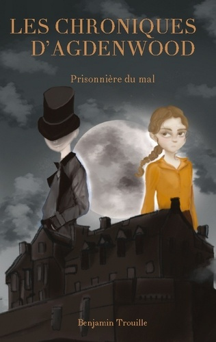 Les Chroniques d'Agdenwood : Prisonnière du mal