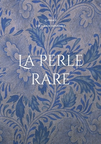La perle rare. Un amour impossible